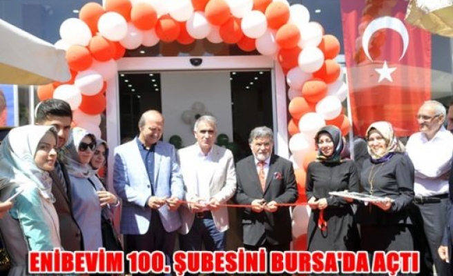 Eminevim 100. şubesini Bursa'da açtı