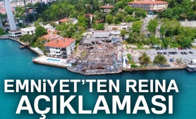 EMNİYET'TEN REİNA AÇIKLAMASI!