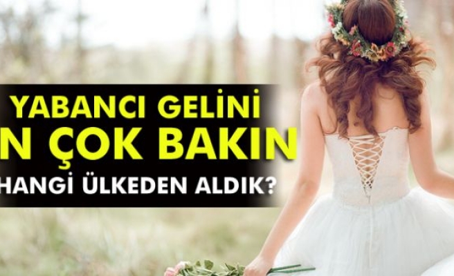 En çok Suriye'den gelin aldık