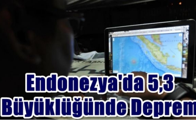 Endonezya'da 5,3 büyüklüğünde deprem