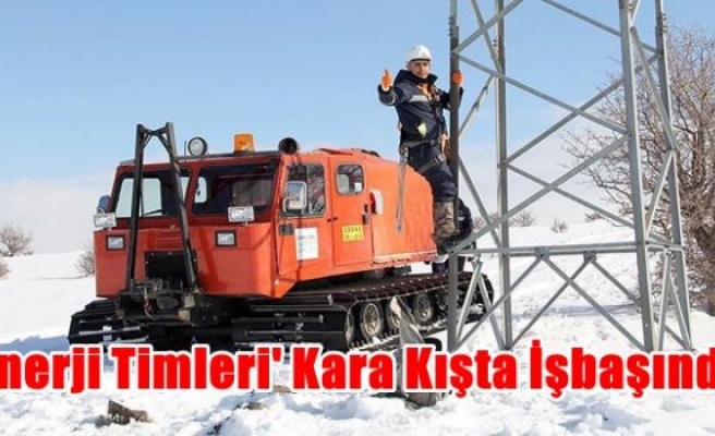 'Enerji timleri' kara kışta işbaşında