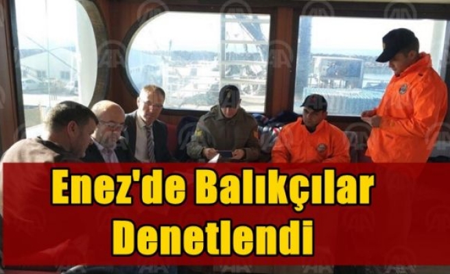 Enez'de balıkçılar denetlendi