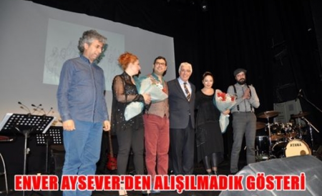 Enver Aysever'den alışılmadık gösteri