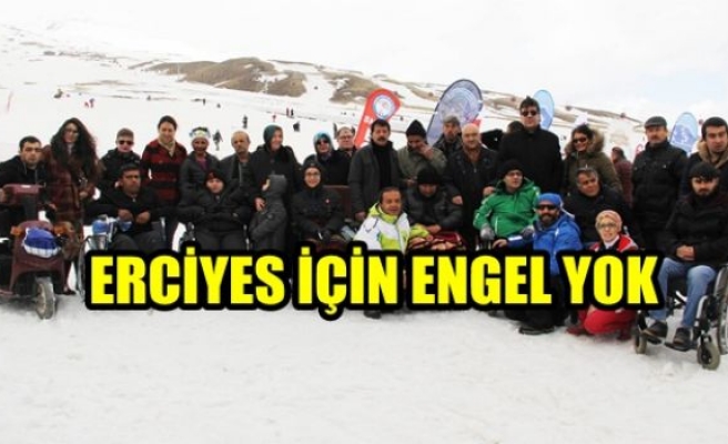 ​ERCİYES İÇİN ENGEL YOK 