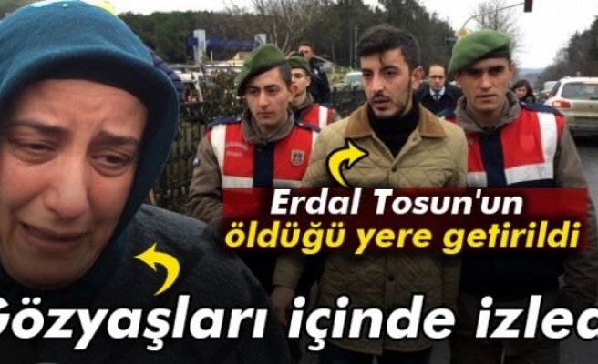 Erdal Tosun'un öldüğü yerde inceleme