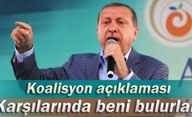 Erdoğan: 'Karşılarında beni bulurlar'