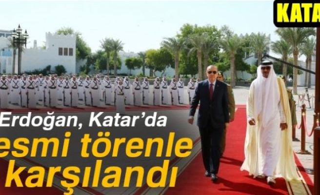 Erdoğan, Katar’da resmi törenle karşılandı