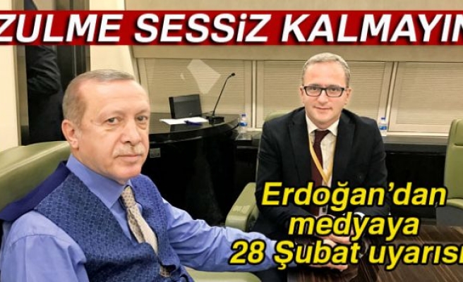 Erdoğan: 'Medya zulme sessiz kalmasın'