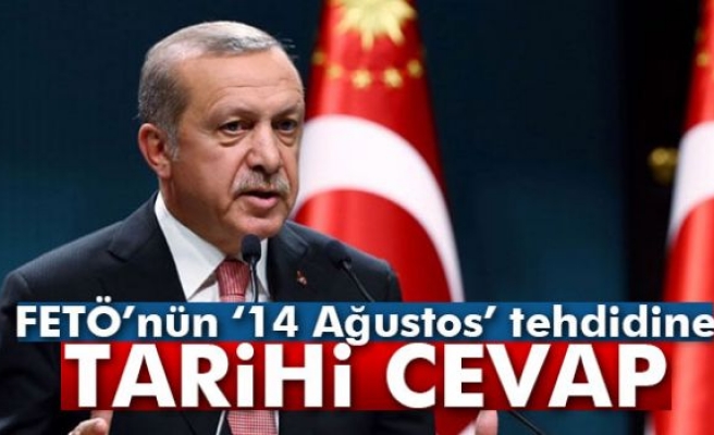 Erdoğan'dan ’14 Ağustos’ tehdidine sert yanıt