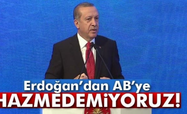 Erdoğan’dan AB’ye: 'Hazmedemiyoruz'