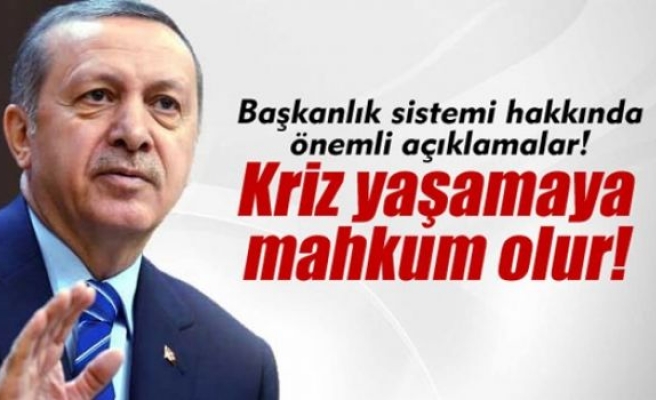 Erdoğan'dan başkanlık sistemi hakkında önemli açıklamalar!