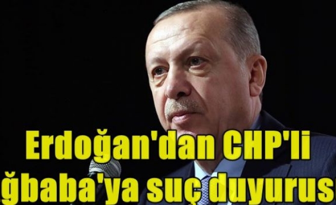 Erdoğan'dan CHP'li Ağbaba'ya suç duyurusu