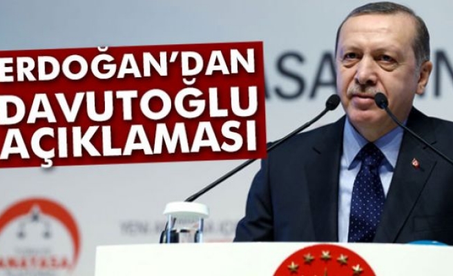 Erdoğan'dan Davutoğlu açıklaması