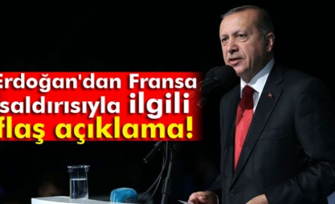 Erdoğan'dan Fransa saldırı sonrası flaş açıklama