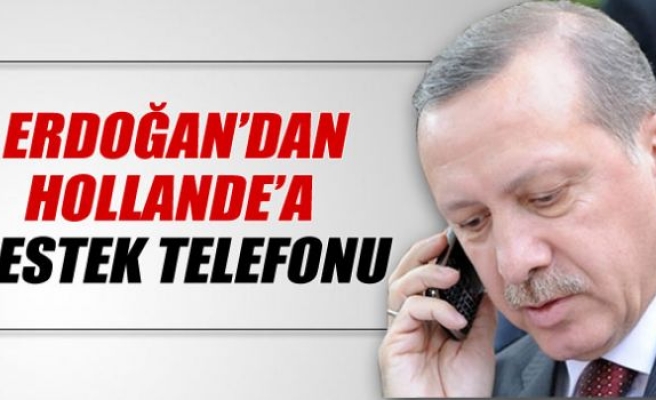 Erdoğan’dan Hollande’a destek telefonu