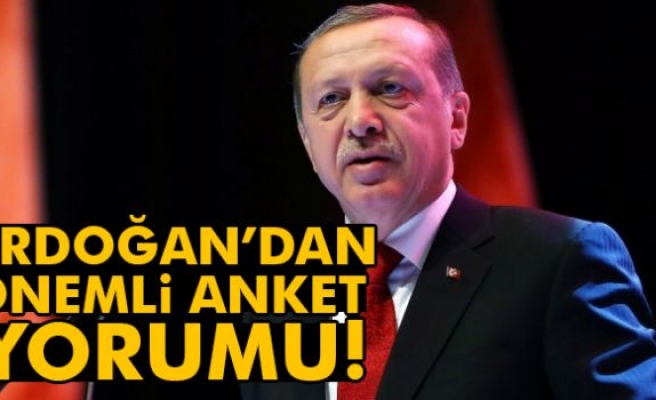 Erdoğan'dan Önemli Anket Yorumu!