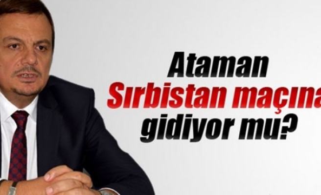 Ergin Ataman, Sırbistan'a gidiyor mu?