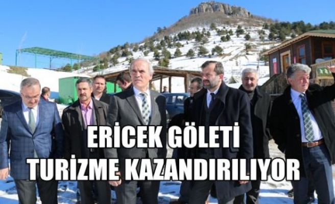 Ericek Göleti Turizme Kazandırılıyor