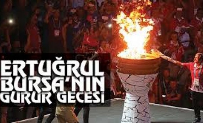 ERTUĞRUL BURSA’NIN GURUR GECESİ