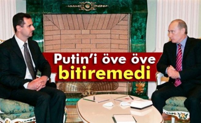 Esad, Putin’i öve öve bitiremedi