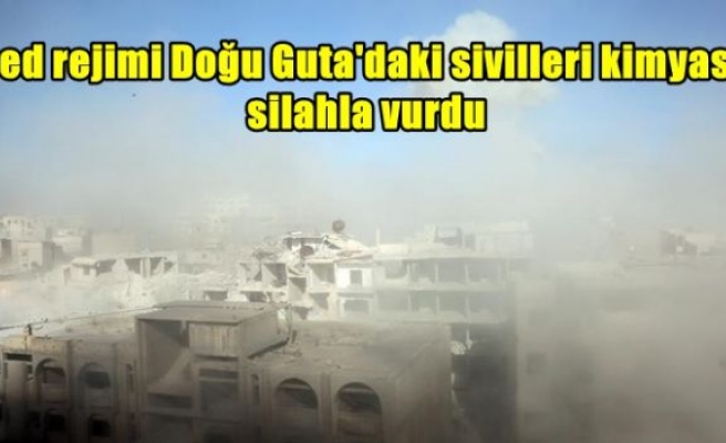 Esed rejimi Doğu Guta'daki sivilleri kimyasal silahla vurdu