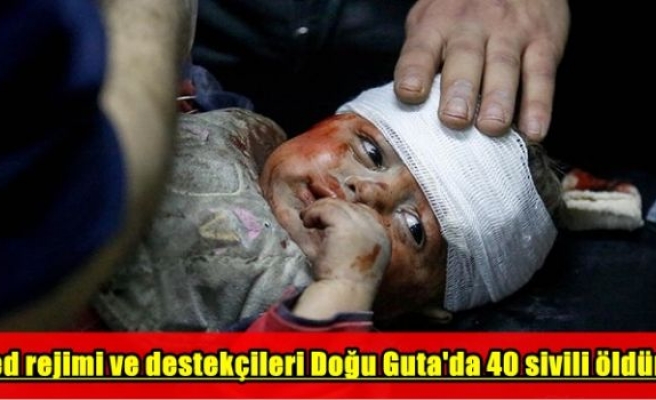 Esed rejimi ve destekçileri Doğu Guta'da 40 sivili öldürdü