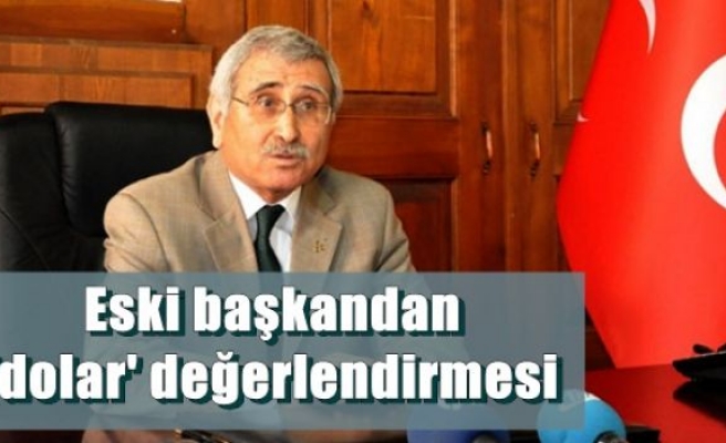 Eski başkandan 'dolar' değerlendirmesi