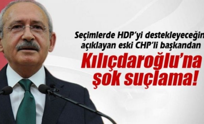 Eski CHP’li başkandan Kılıçdaroğlu’na şok suçlama!