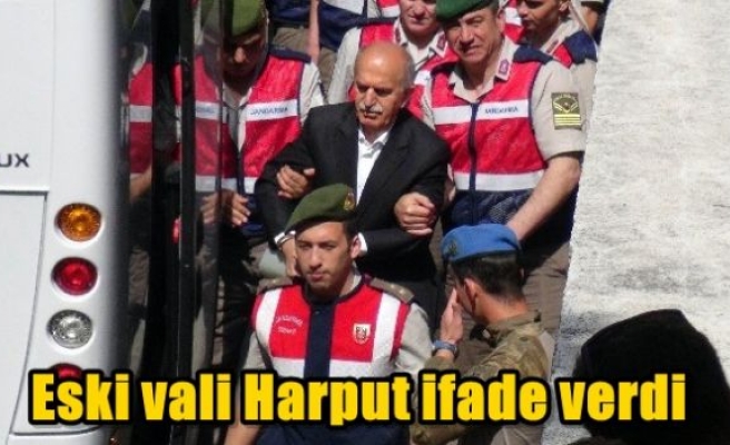 Eski vali Harput ifade verdi