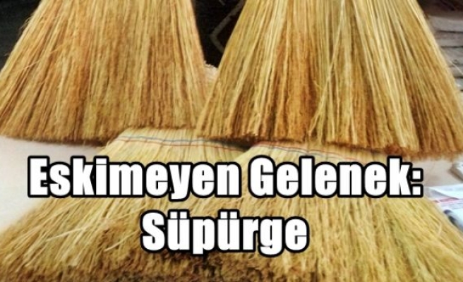 Eskimeyen Gelenek:Süpürge