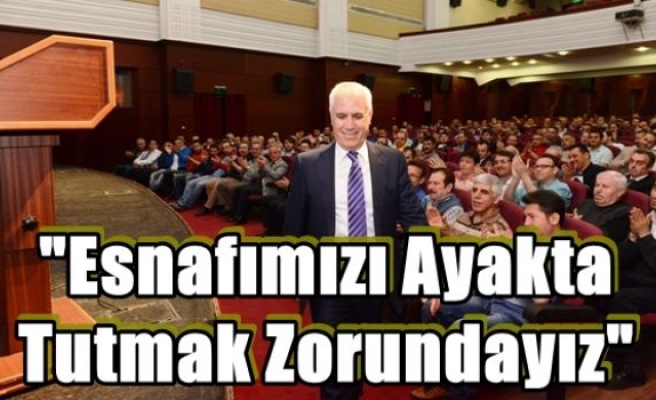 “Esnafımızı Ayakta Tutmak Zorundayız“