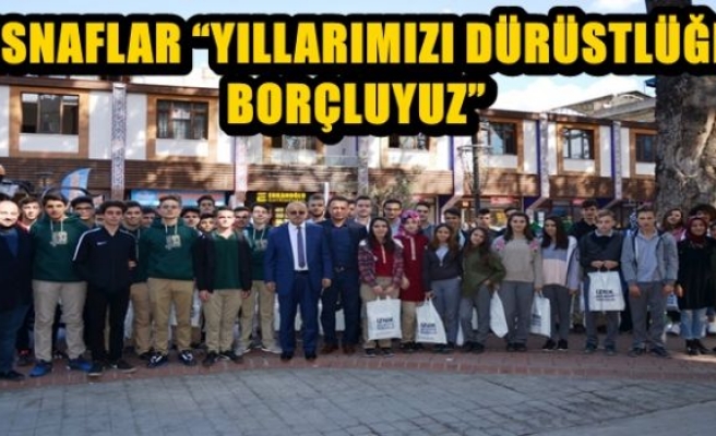 ESNAFLAR “YILLARIMIZI DÜRÜSTLÜĞE BORÇLUYUZ”