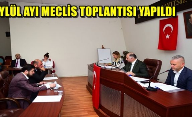 EYLÜL AYI MECLİS TOPLANTISI YAPILDI