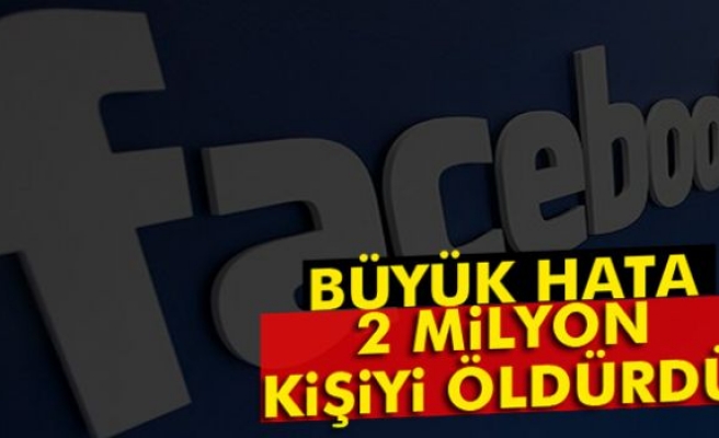 Facebook 2 milyon kişiyi öldürdü!