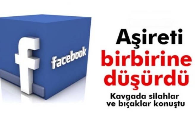 Facebook, aşireti birbirine düşürdü