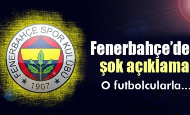 Fenerbahçe 5 futbolcuyla resmen yollarını ayırdı