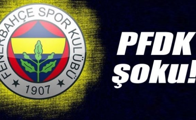 Fenerbahçe PFDK'ya sevk edildi