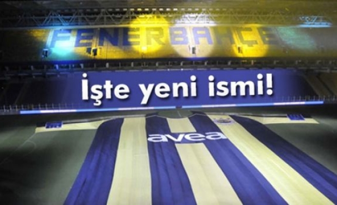 Fenerbahçe stadının adı değişiyor