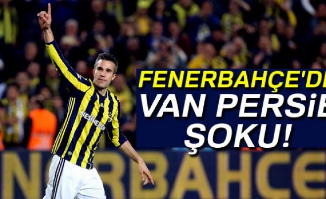 Fenerbahçe'de Van Persie şoku