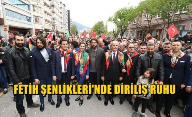 Fetih Şenlikleri’nde "Diriliş Ruhu"