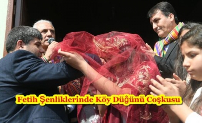 Fetih Şenliklerinde Köy Düğünü Coşkusu