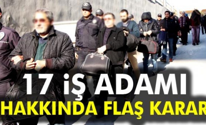 FETÖ'den 17 iş adamı tutuklandı