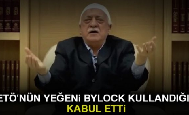 FETÖ'nün yeğeni ByLock kullandığını kabul etti