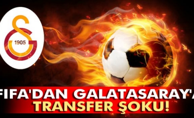 FIFA'dan Galatasaray'a şok!