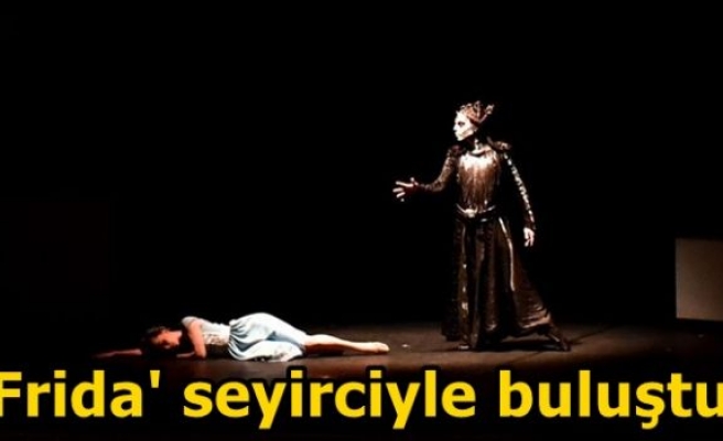 'Frida' seyirciyle buluştu