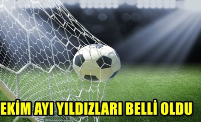 Futbolun Ekim ayı yıldızları belli oldu