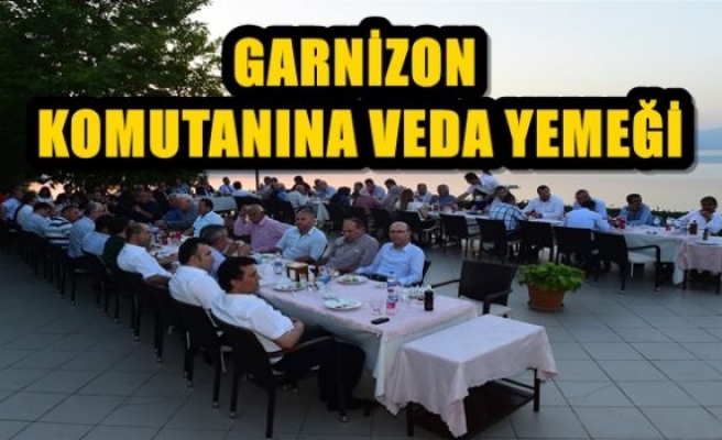 GARNİZON KOMUTANINA VEDA YEMEĞİ