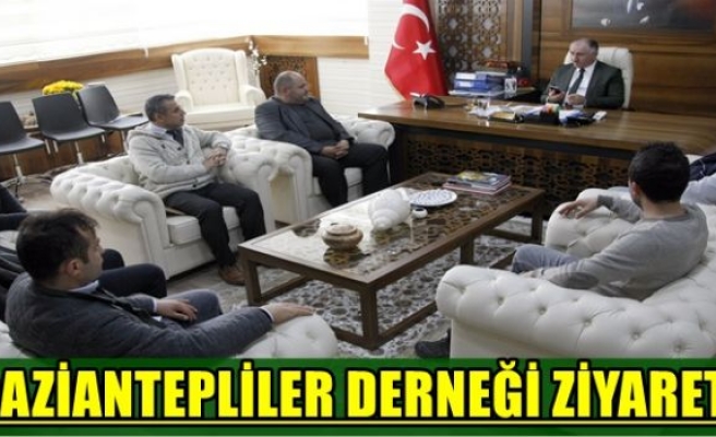 GAZİANTEPLİLER DERNEĞİ ZİYARET