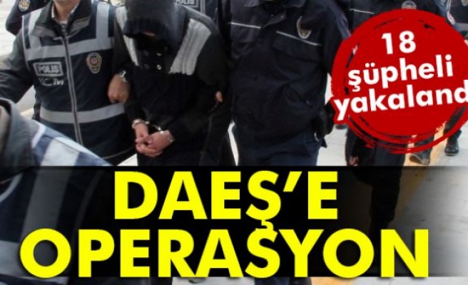 Gaziantep'te DAEŞ operasyonu: 18 şahıs yakalandı