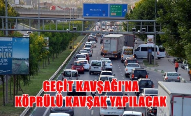 Geçit kavşağına köprülü kavşak yapılacak